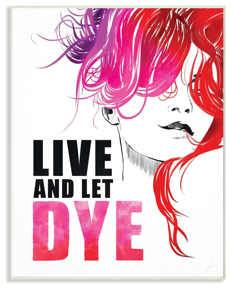 Stupell Ind. Live And Let Dye Glam Fashion Wall Plaque Art, 10x15
