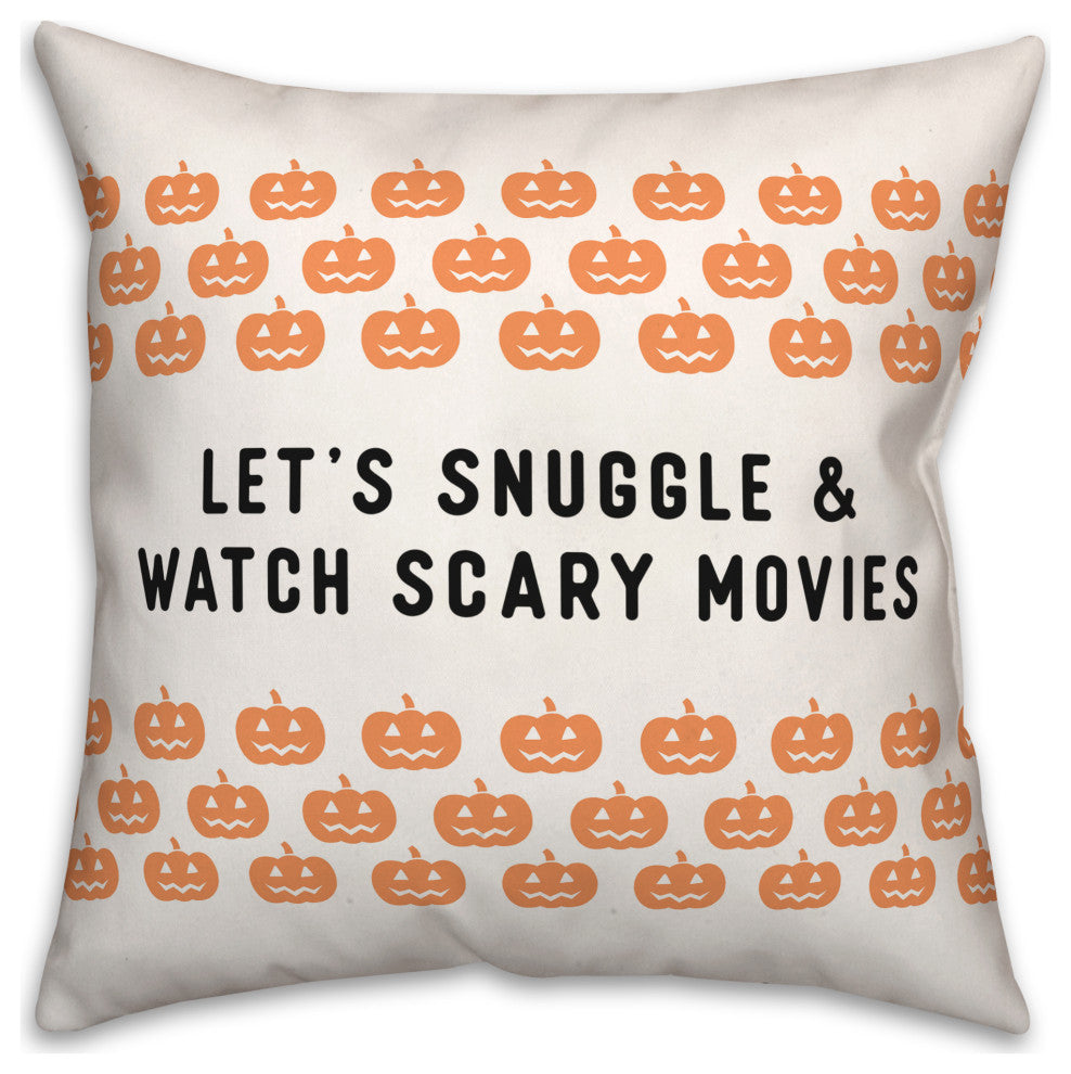 Snuggle and Watch Scary Movies 18x18 Spun Poly Pillow
