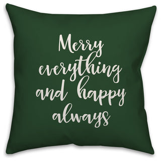 Merry Everything & Happy Always, Dark Green 18x18 Throw Pillow