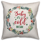 Baby It's Cold Outside Wreath Throw Pillow, 18"x18"