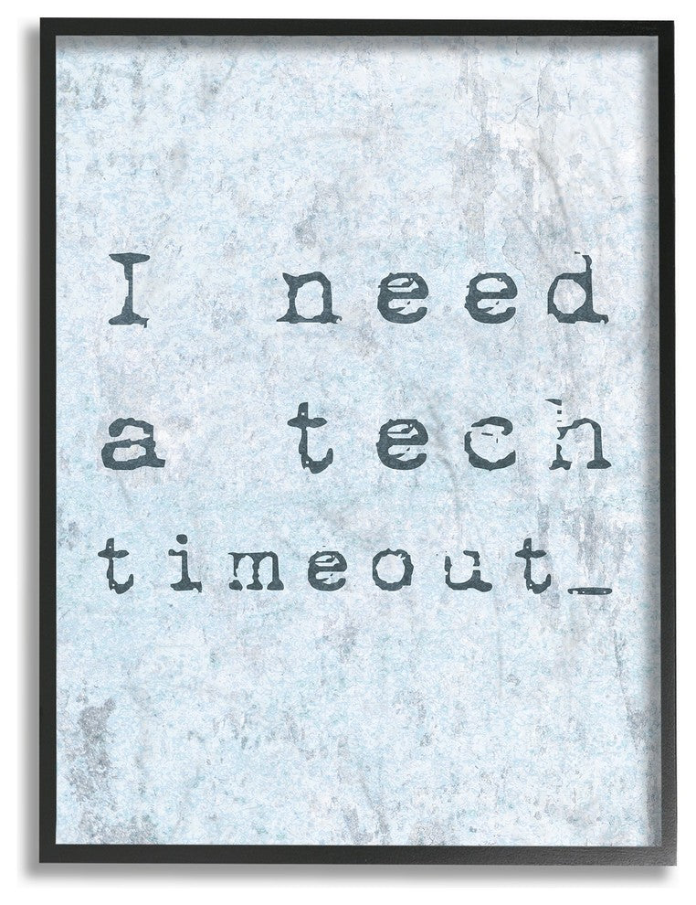 Need a Tech Timeout Distressed Blue Typography Framed Giclee Art, 11"x14"