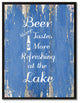 Beer Always Tastes More Refreshing At The Lake, Canvas, Picture Frame, 13"X17"