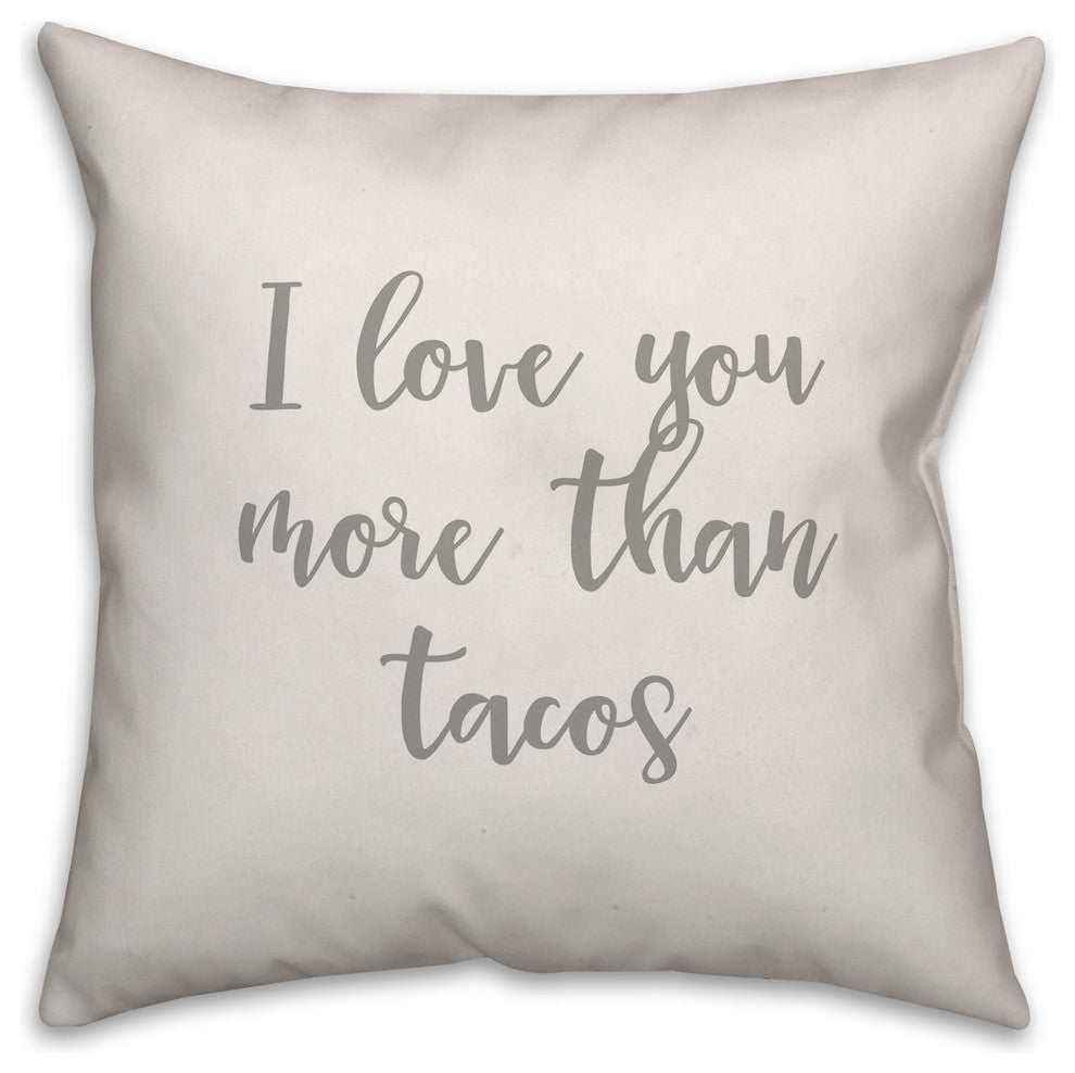 I Love You More Than Tacos 16x16 Throw Pillow
