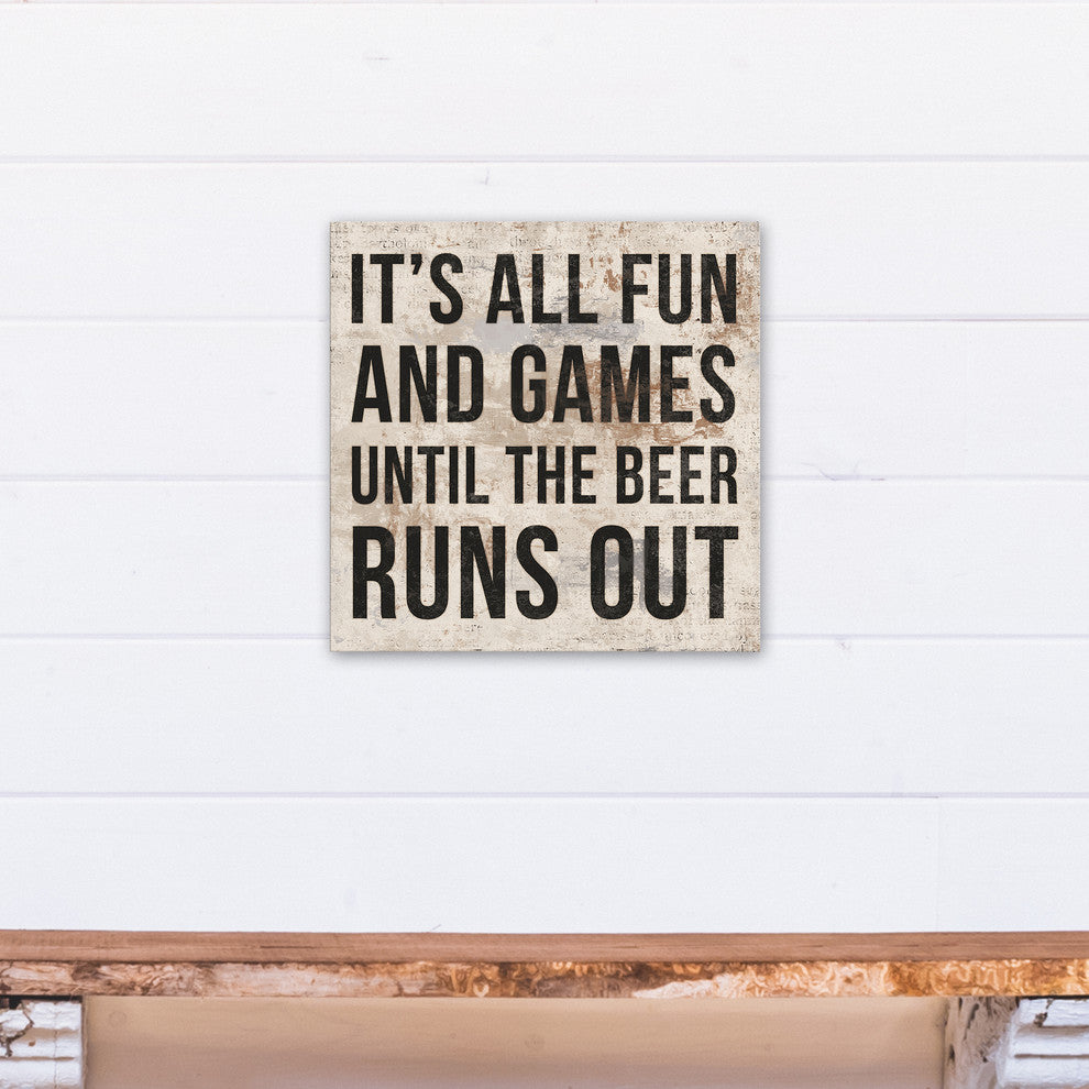 Until the Beer Runs Out 16x16 Print on Canvas