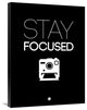 "Stay Focused Poster 1" Fine Art Print