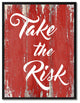 Take The Risk Inspirational, Canvas, Picture Frame, 13"X17"