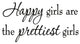 VWAQ Happy Girls are the Prettiest Girls Wall Art Decal Quotes Sayings