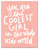 Coolest Girl in the World 16x20 Canvas Wall Art