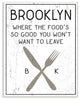 Brooklyn Food You Wont Want to Leave, 10"x15", Wall Plaque Art