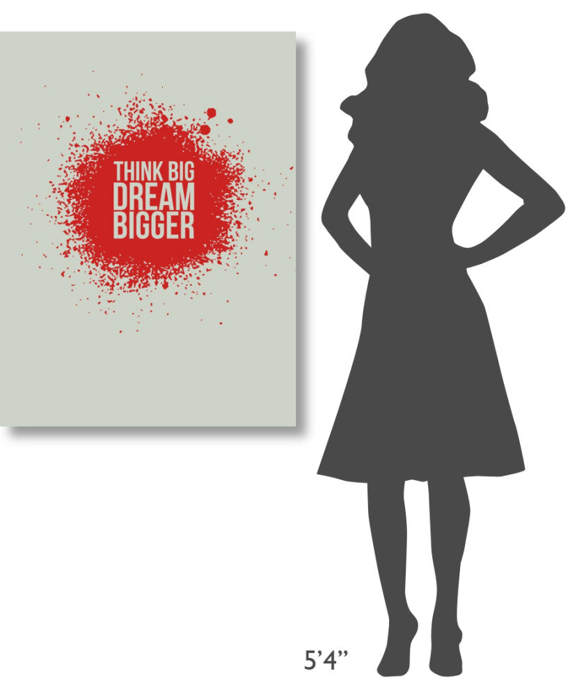 "Think Big Dream Bigger 1" Fine Art Print