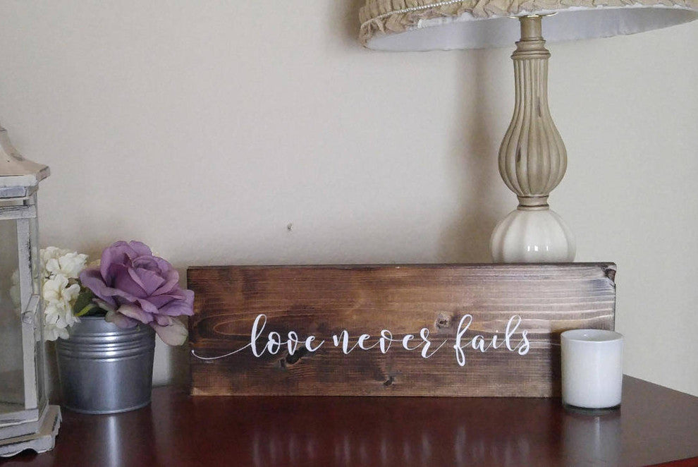 "Love Never Fails" 1 Corinthians 13:8 Sign