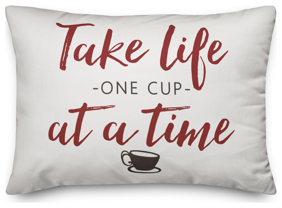 Take Life One Cup at a Time 14x20 Spun Poly Pillow
