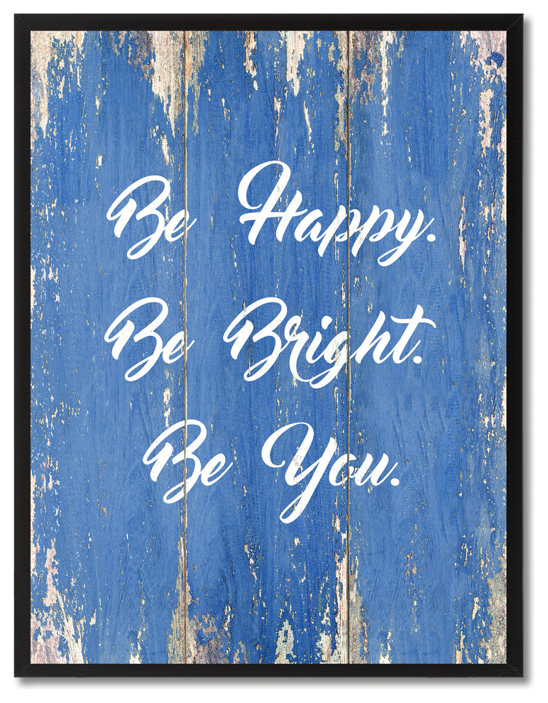 Be Happy Be Bright Be You Motivation Quote, Canvas, Picture Frame, 13"X17"
