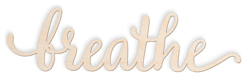 Breathe Script Word Wood Sign, 18"x5"