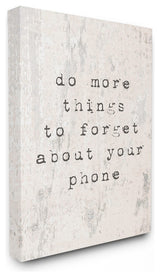 Forget Your Phone Distressed Typography Stretched Canvas Wall Art, 16"x20"