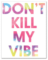 Don't Kill My Vibe 11x14 Canvas Wall Art