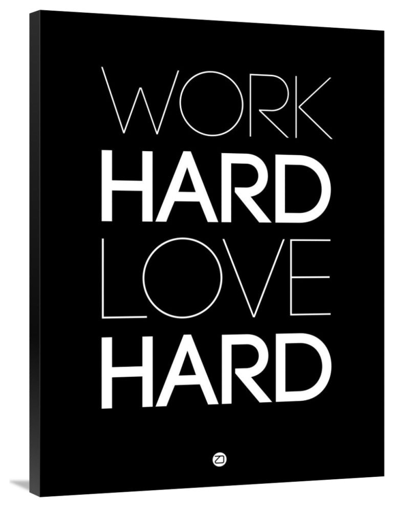 "Work Hard Love Hard Poster Black" Fine Art Print
