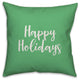 Happy Holidays, Light Green 18x18 Throw Pillow