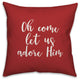 Oh Come Let Us Adore Him, Red 18x18 Throw Pillow Cover