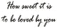 VWAQ How Sweet It Is To Be Loved By You Wall Decal Quote Vinyl Decal Home Decor