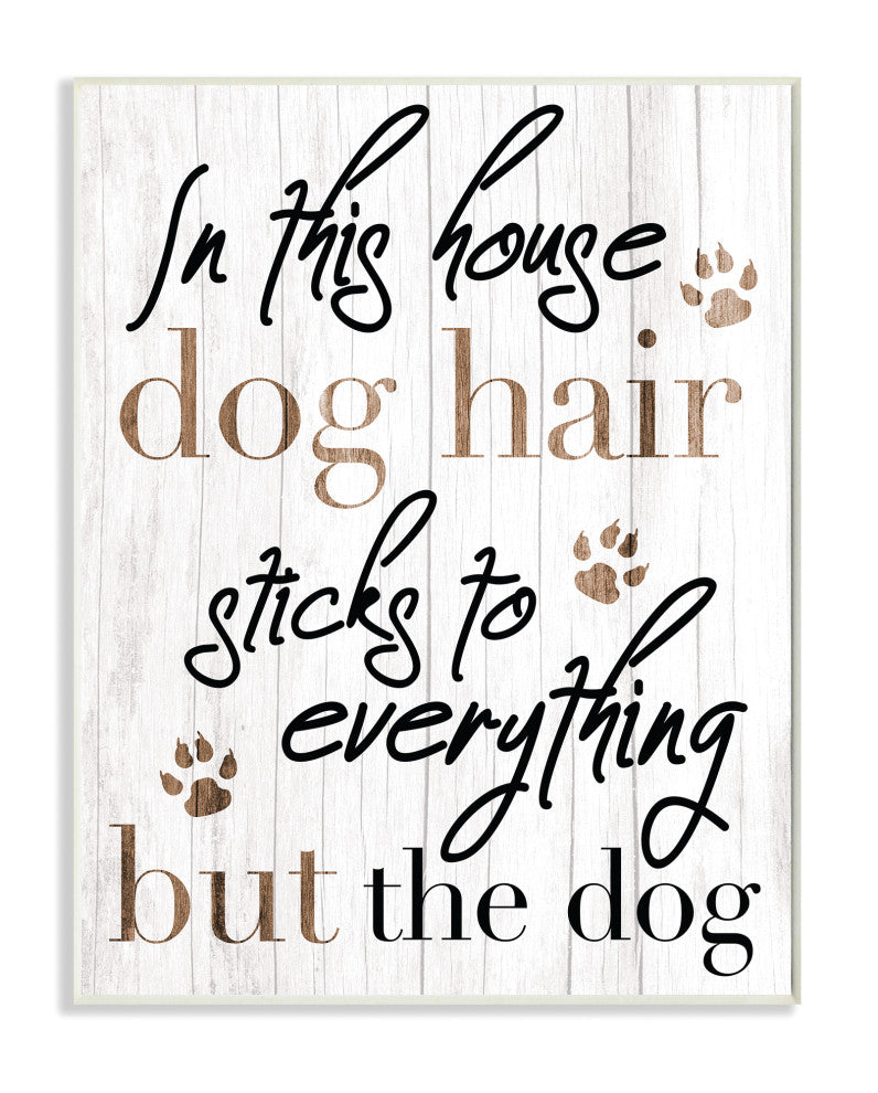 Dog Hair Sticks Funny Pet Word Design, 10"x15", Wood Art