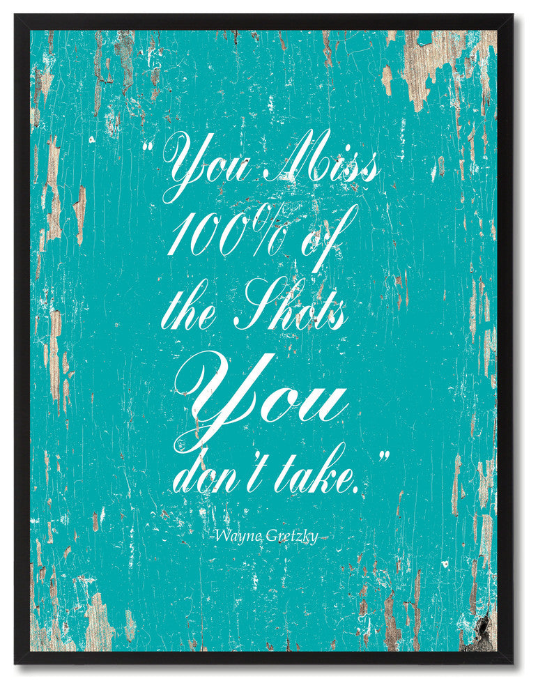 You Miss 100% Of The Shots Wayne Gretzky Quote, Canvas, Picture Frame, 13"X17"