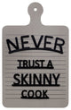 Never Trust A Skinny Cook Wall Art
