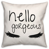 Hello Gorgeous 18x18 Spun Poly Pillow