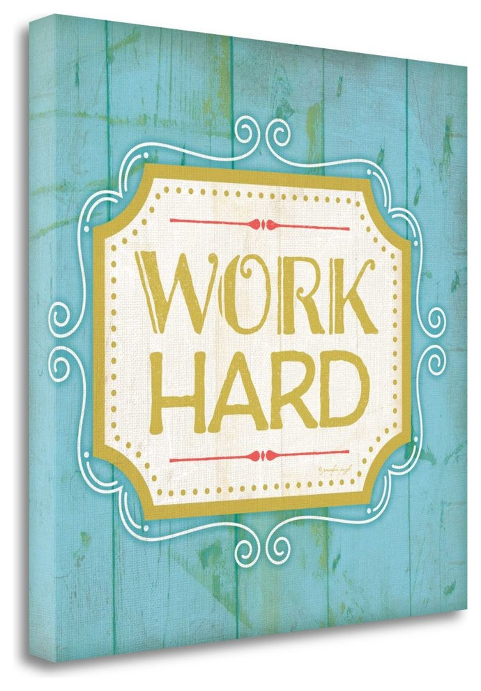 "Work Hard" By Jennifer Pugh, Giclee Print on Gallery Wrap Canvas, Ready to Hang