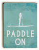 Paddle On Wooden Sign
