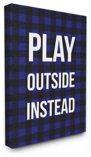 "Play Outside Instead" 24x30, Large Stretched Canvas Wall Art