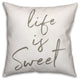 Life is Sweet 18x18 Throw Pillow