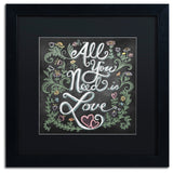 Elizabeth Caldwell 'All You Need is Love' Art, Black Frame, Black Mat, 16x16