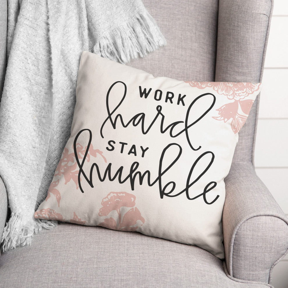 Work Hard Stay Humble 18x18 Spun Poly Pillow