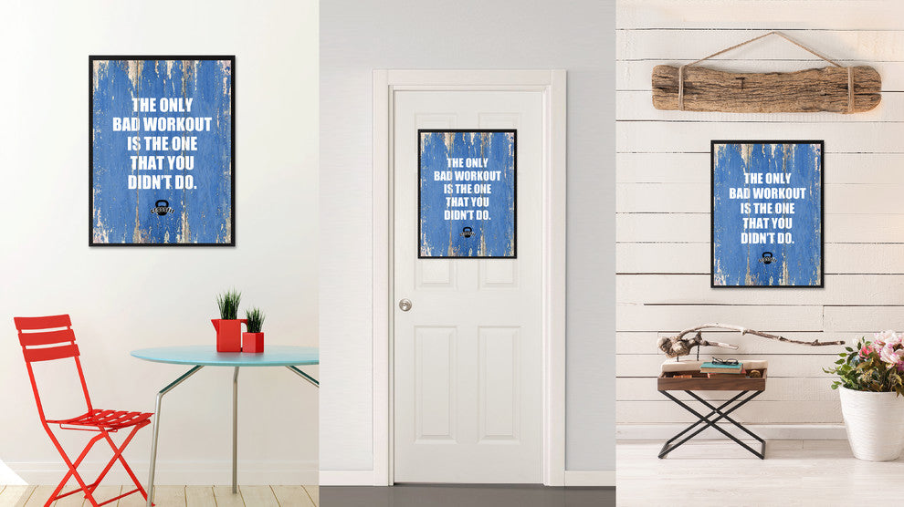 Bad Workout Is The One That Yot Didn'T Do, Canvas, Picture Frame, 22"X29"