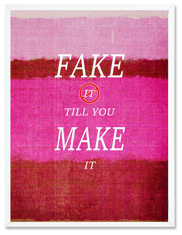 Fake It Till You Make It Inspirational, Canvas, Picture Frame, 13"X17"