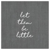 Let Them Be Little Gray 16x16 Canvas Wall Art
