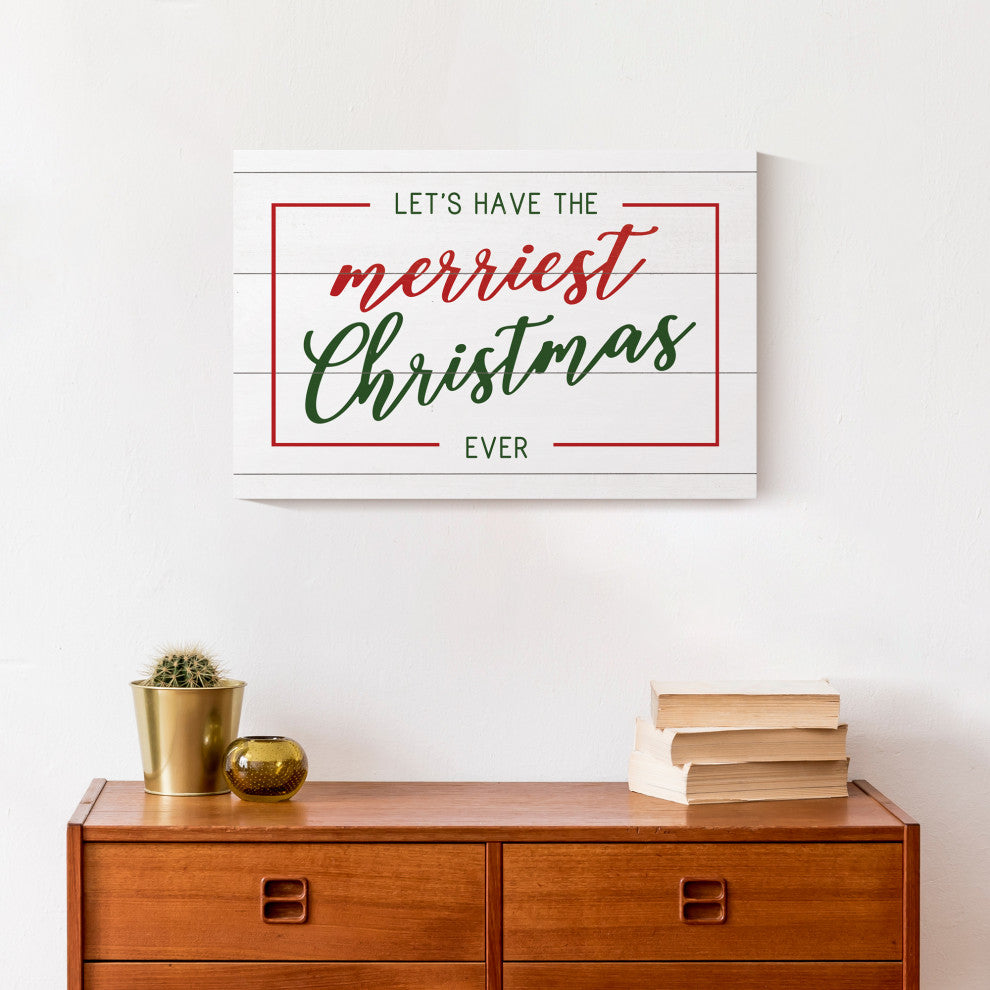 Let's Have the Merriest Christmas Ever 12x18 Canvas Wall Art