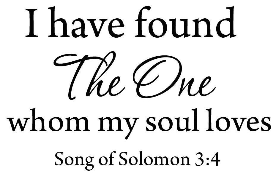 I Have Found "The One" Whom My Soul Loves Wall Decal Bible Wall Art