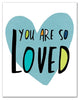 You Are So Loved Blue Heart 11x14 Canvas Wall Art