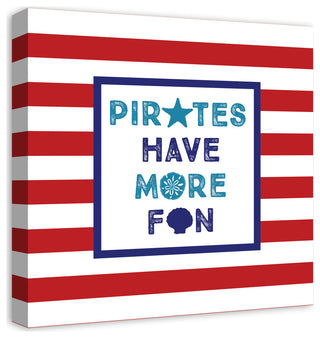 Pirates Have More Fun 20x20 Canvas Wall Art