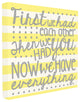 "First We Had Each Other Grey And Yellow Stripes" Stretched Canvas Wall Art