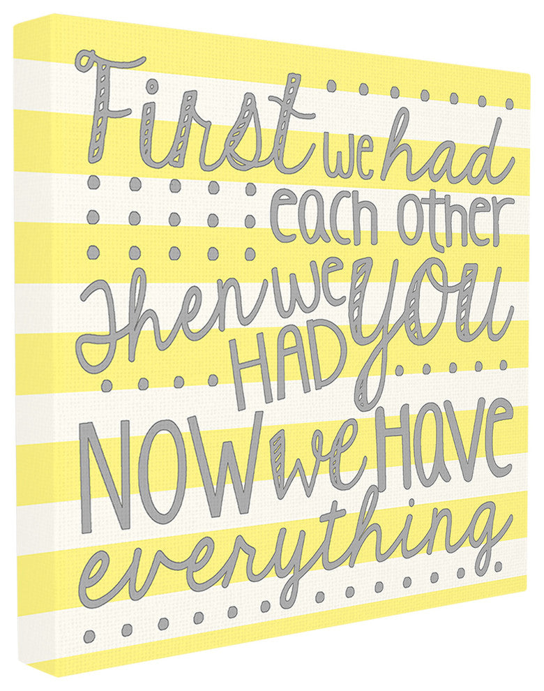 "First We Had Each Other Grey And Yellow Stripes" Stretched Canvas Wall Art