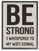 Stupell Industries Be Strong Wifi Signal Funny Family Home Word Design, 24"x30"
