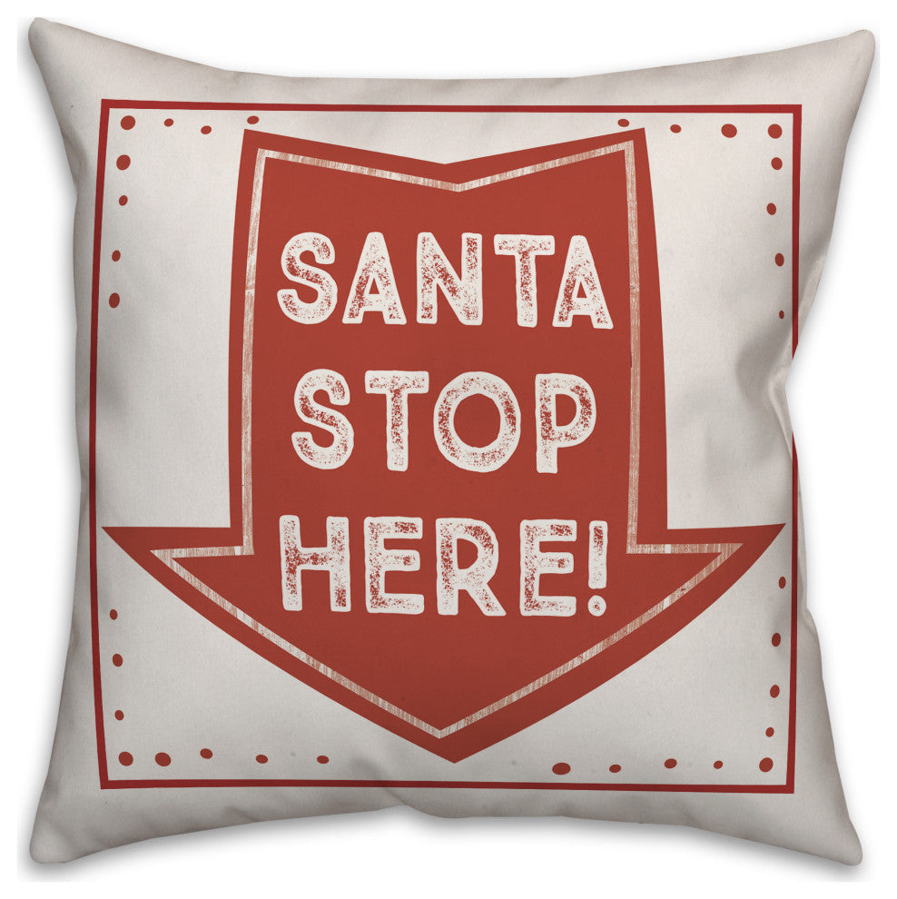 Santa Stop Here 18x18 Indoor/Outdoor Pillow