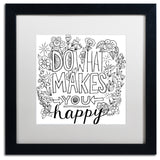 Elizabeth Caldwell 'Do What Makes You Happy' Art, Black Frame, White Mat, 16x16