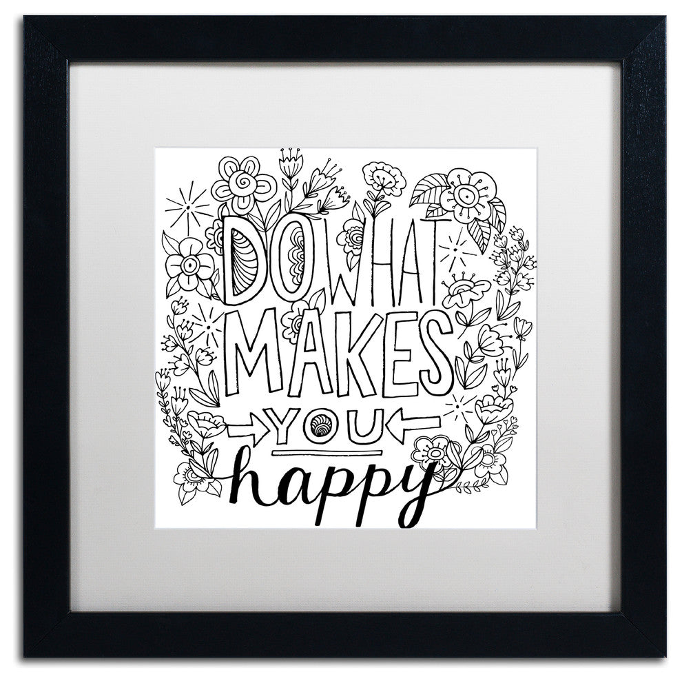 Elizabeth Caldwell 'Do What Makes You Happy' Art, Black Frame, White Mat, 16x16