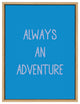 Sylvie Always an Adventure Framed Canvas by Apricot and Birch, Natural 18x24