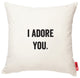 "I Adore You" Decorative Throw Pillow in Cream Cotton