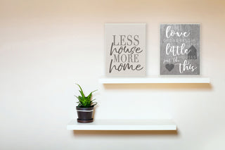 Stupell Industries Less House More Home Typography, 10 x 15